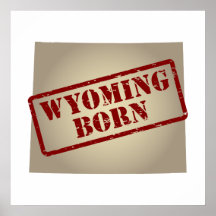 Wyoming Born - Stamp on Map Poster