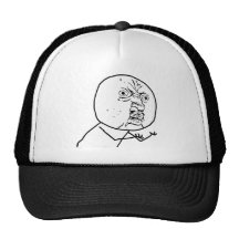 Y U NO?? HATS