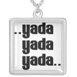 Yada yada yada custom jewelry