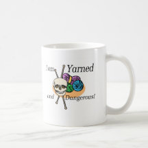 Yarned and Dangerous T-shirts and Gifts. Mugs