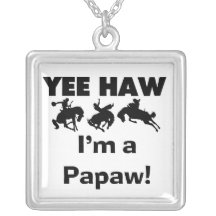 Yee Haw I'm a Papaw Tshirts and Gifts Necklace