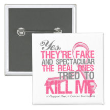 Yes Fake and Spectacular - Breast Cancer Pinback Buttons