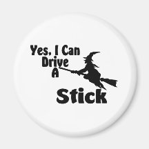 Yes, I Can Drive A Stick Fridge Magnet