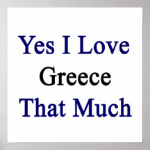 Yes I Love Greece That Much Poster