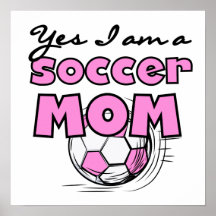 Yes I'm a Soccer Mum T-shirts and Gifts Poster