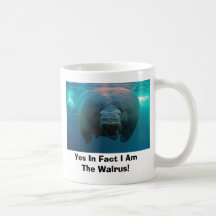 Yes In Fact I Am The Walrus! Coffee Mugs