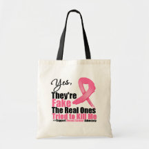 YES They're fake....My real ones tried to kill me Tote Bags