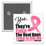 YES They're fake....My real ones tried to kill me Pinback Buttons