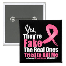 YES They're fake....My real ones tried to kill me Pinback Buttons