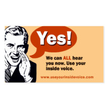 Yes! We can ALL hear you now. Business Cards