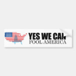 YES WE CAN FOOL AMERICA BUMPER STICKERS