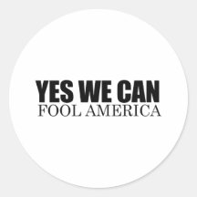 YES WE CAN FOOL AMERICA ROUND STICKER
