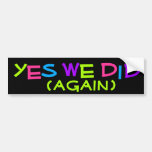 Yes We Did, Again, Neon Colours Pro-Obama Bumper Stickers