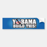 YOBAMA Build This! Bumper Sticker