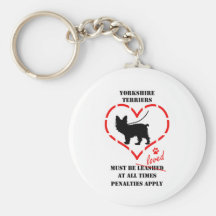 Yorkshire Terriers Must Be Loved Key Chain