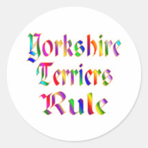 YORKSHIRE TERRIERS RULE ROUND STICKERS