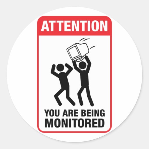 You Are Being Monitored - Office Humour Round Sticker