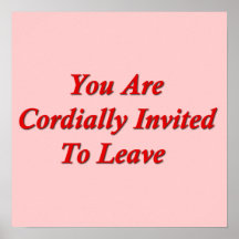 You Are Cordially Invited To Leave Poster