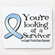 You are Looking at a Prostate Cancer Survivor Mousepad