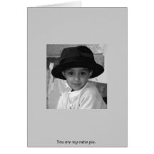 You are my cutie pie greeting card