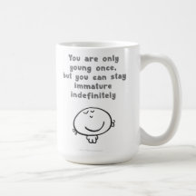 "You are only young once" Mug