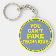 You Can’t Fake Technique Keychain
