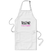 You Can't Scare Me I Have A Daughter Apron