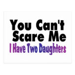 You Cant Scare Me I Have Two Daughters Postcard