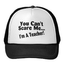 You Cant Scare Me Im A Teacher Hats