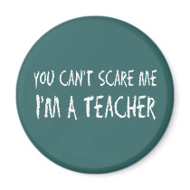 You Can't Scare Me Magnets magnets