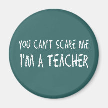 You Can't Scare Me Magnets