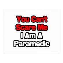 You Can't Scare Me...Paramedic Post Card