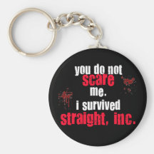 You Do Not Scare Me. I Survived Straight, Inc. Keychain