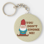 You Dont Gnome Me! Key Chain
