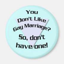 You Don't Like Gay Marriage? (Magnet)