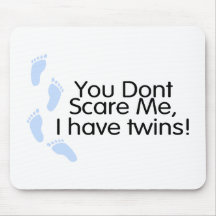 You Dont Scare Me I Have Twins (Boys) Mouse Pads