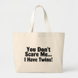 You Dont Scare Me I Have Twins Canvas Bags