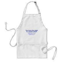 You have the right to remain silent aprons