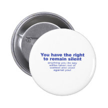 You have the right to remain silent pins