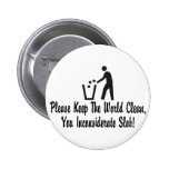You Inconsiderate Slob Button