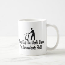 You Inconsiderate Slob Mug