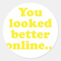 You Looked Better Online Stickers