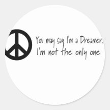 You May Say I'm a Dreamer Round Stickers