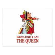 YOU MUST DO WHAT I SAY BECAUSE I AM THE QUEEN! POSTCARD