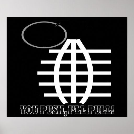 You Push Ill Pull Poster