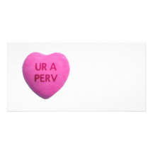 You’re a Perv Pink Candy Heart Customized Photo Card