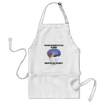 You Said You Wanted To Pick My Brain (Anatomy) Apron