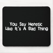 You Say Heretic Mousemat