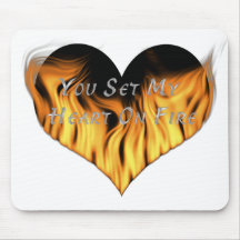 You Set My Heart On Fire Mouse Pads