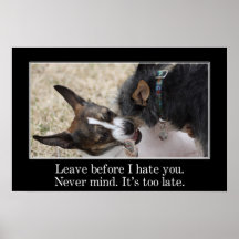 You should leave before I start to hate you (S) Print